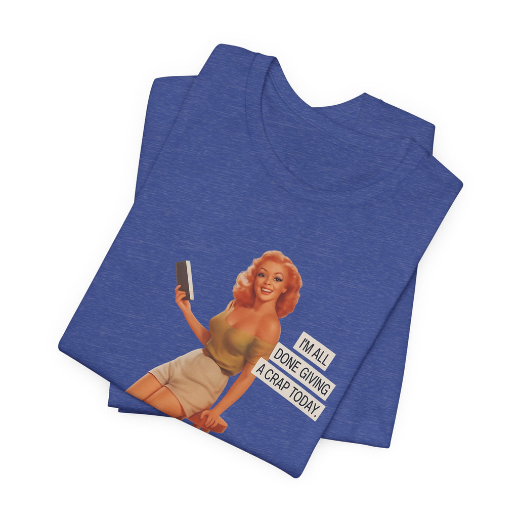 Vintage Pin-Up Tee — "Mail Done Giving A Crap Today" Graphic