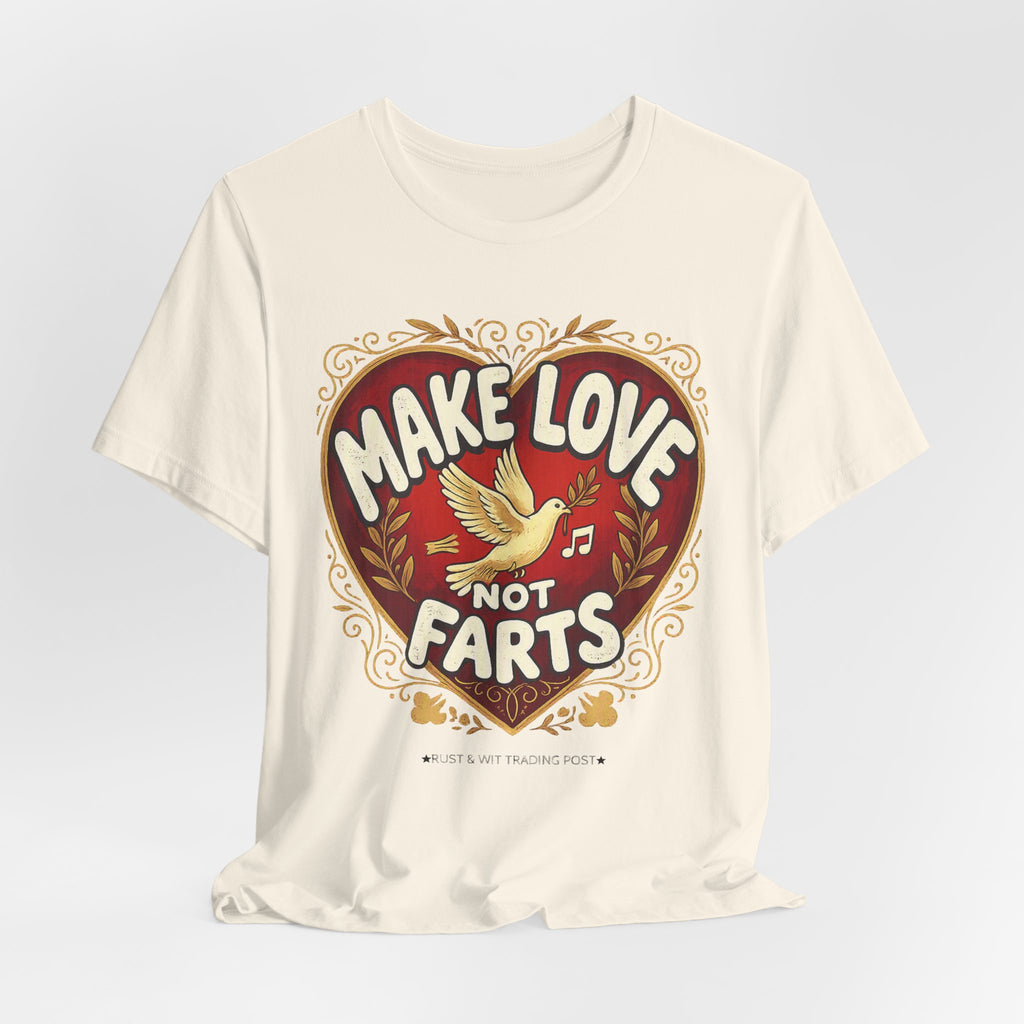 Make Love Not Farts — Funny Retro Heart Graphic Unisex Tee