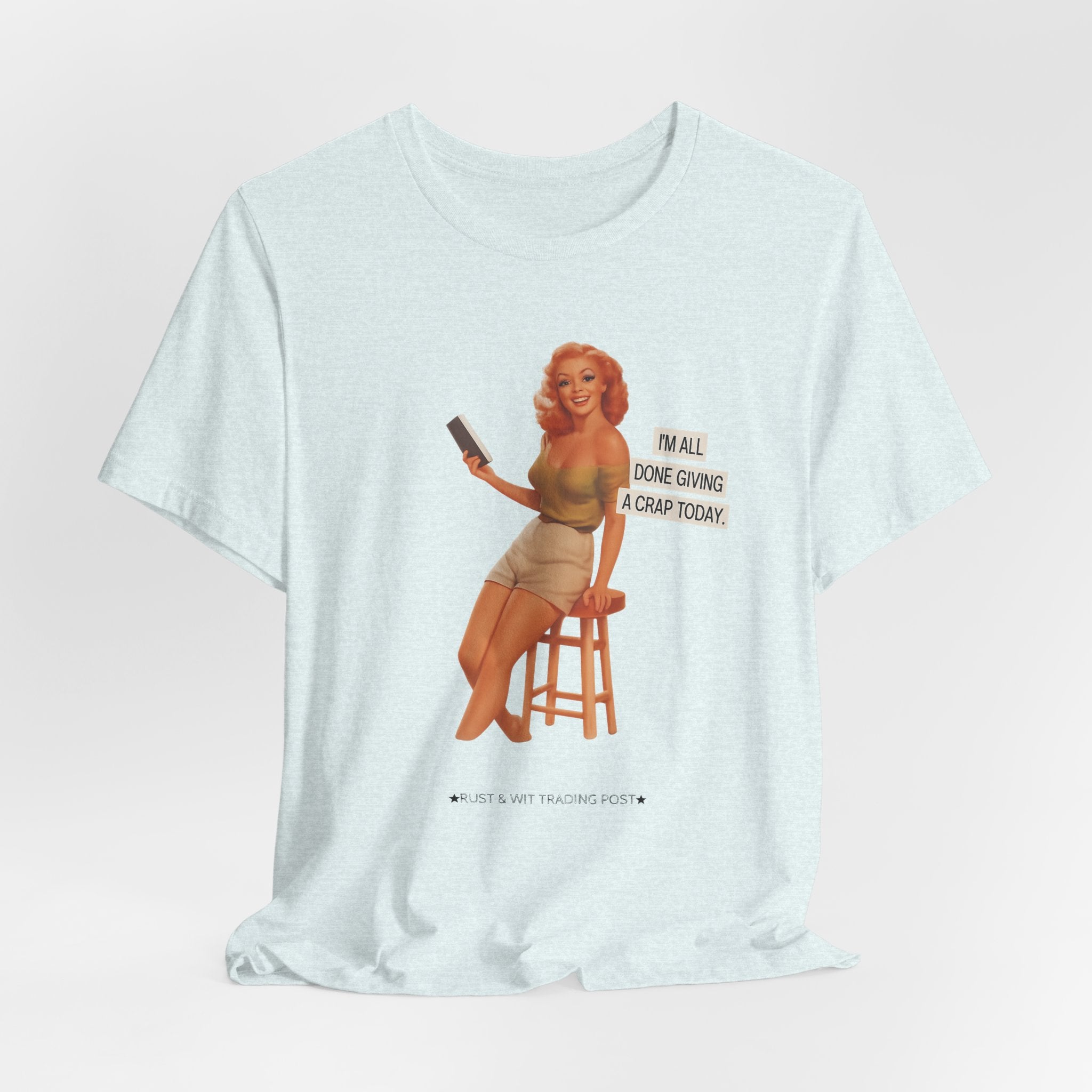 Vintage Pin-Up Tee — "Mail Done Giving A Crap Today" Graphic