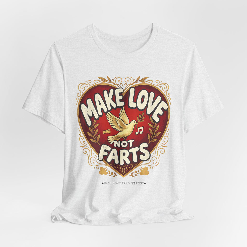 Make Love Not Farts — Funny Retro Heart Graphic Unisex Tee