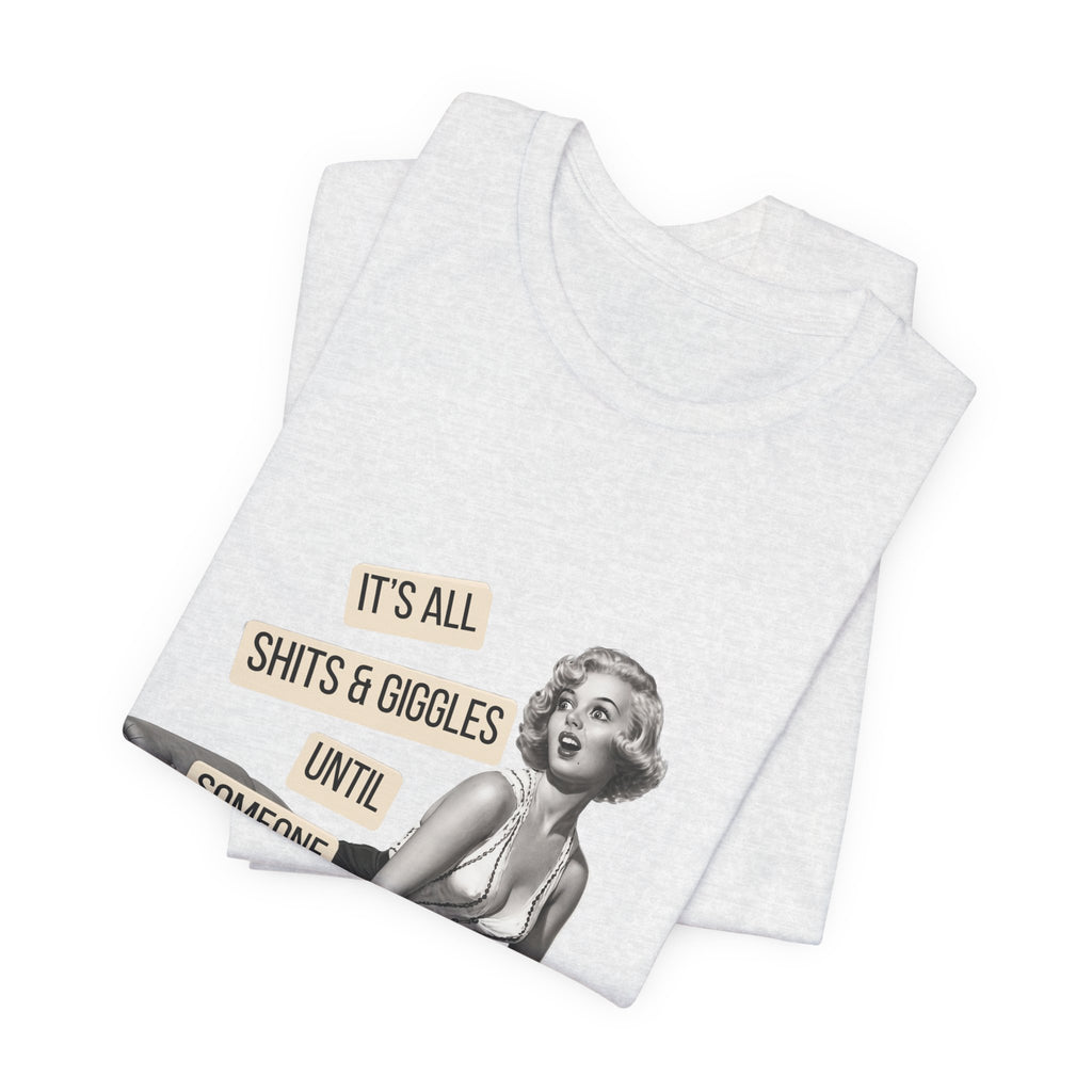 It's All Sh*ts & Giggles — Sarcastic Retro Pinup Unisex Graphic Tee