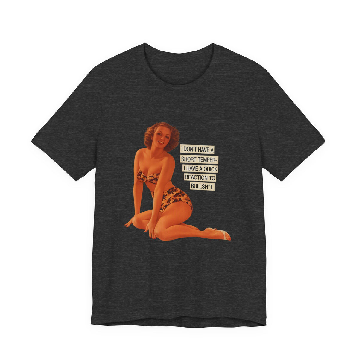 I Don't Have A Short Temper, I Have A Quick Reaction — Retro Pinup Humor Unisex Tee