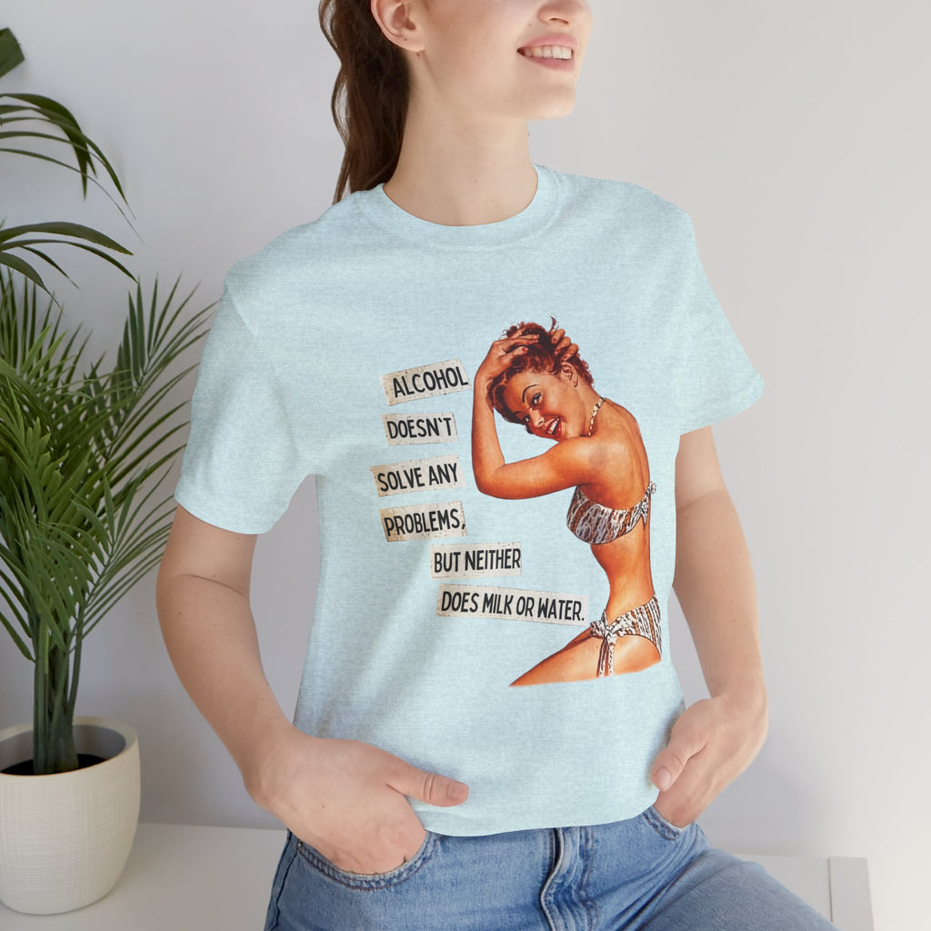 Vintage Pinup Tee — "Alcohol Doesn't Solve Any Problems" Graphic Shirt