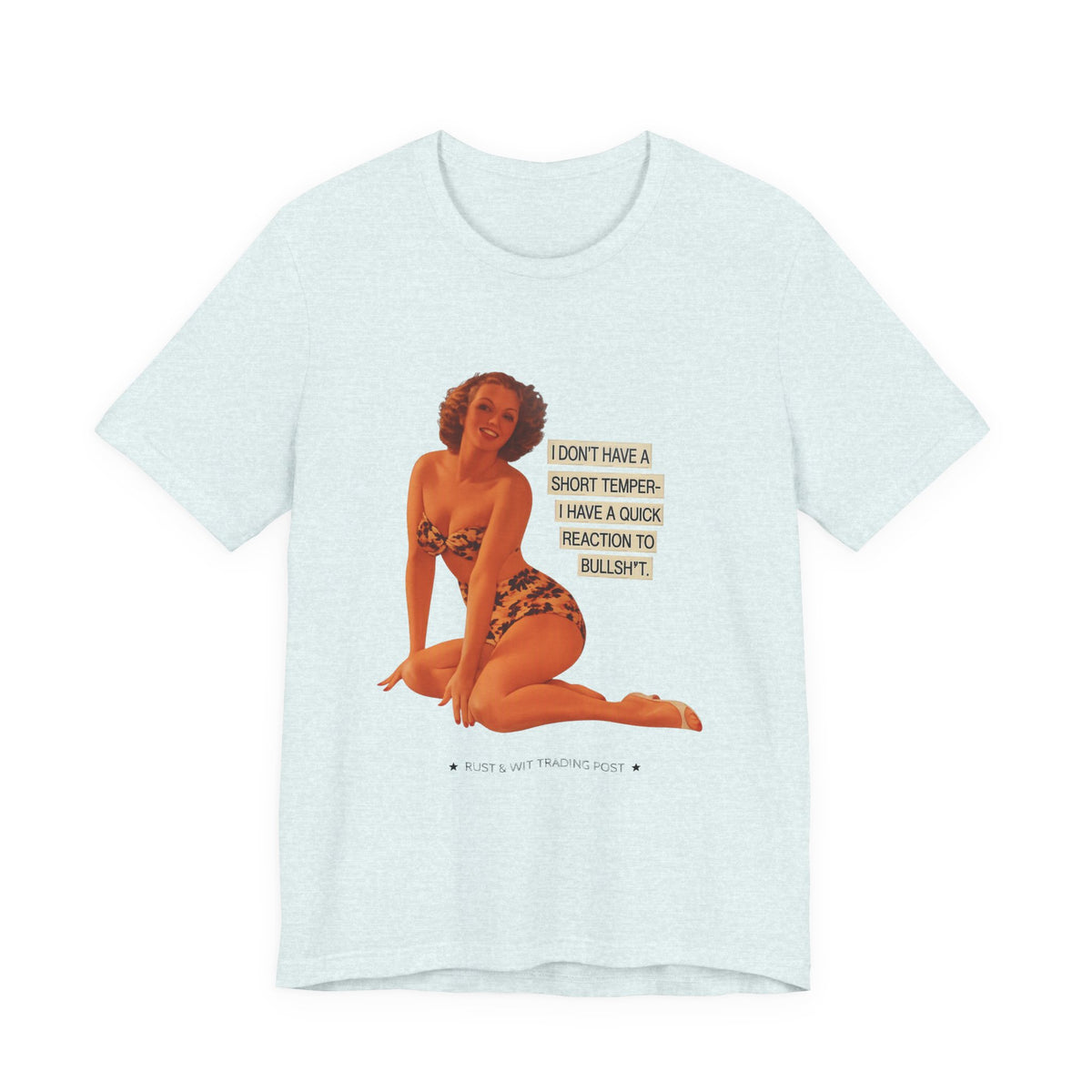 I Don't Have A Short Temper, I Have A Quick Reaction — Retro Pinup Humor Unisex Tee