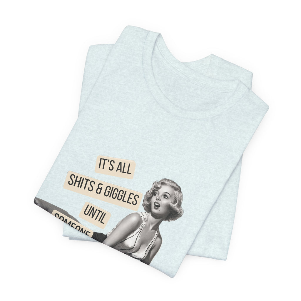 It's All Sh*ts & Giggles — Sarcastic Retro Pinup Unisex Graphic Tee