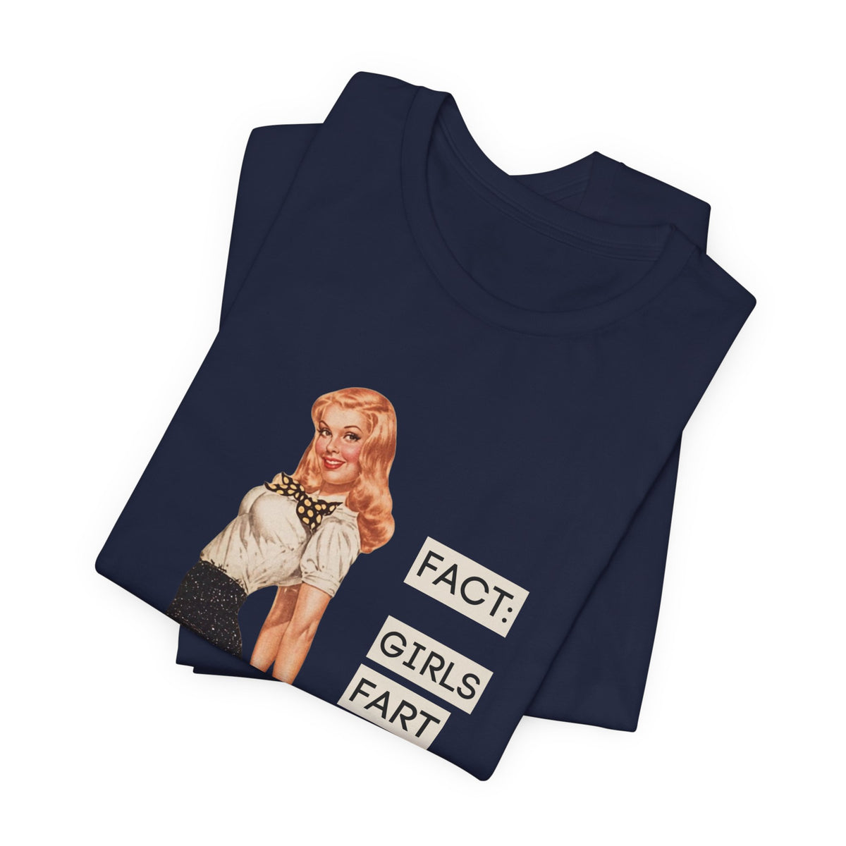 Fact: Girls Fart Too — Funny Retro Pinup Unisex Graphic Tee