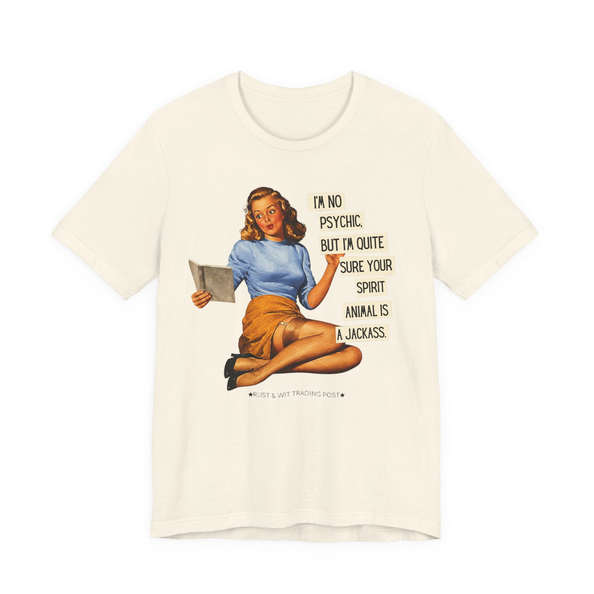 I'm Pretty Sure Your Spirit Animal Is a Jackass — Sarcastic Retro Pinup Unisex Tee