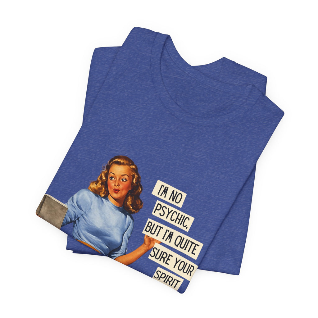Vintage Pinup Tee — “I’m No Psychic, But I’m Quite Sure Your Spirit Animal Is a Jackass”