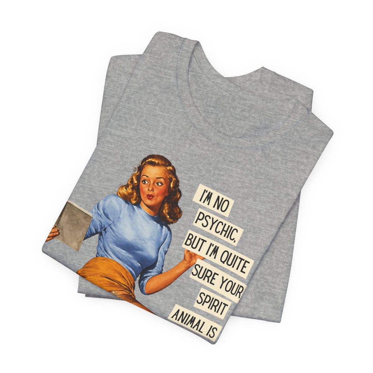 I'm Pretty Sure Your Spirit Animal Is a Jackass — Sarcastic Retro Pinup Unisex Tee