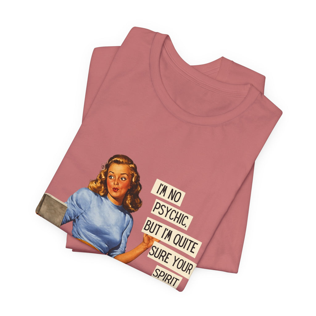 Vintage Pinup Tee — “I’m No Psychic, But I’m Quite Sure Your Spirit Animal Is a Jackass”
