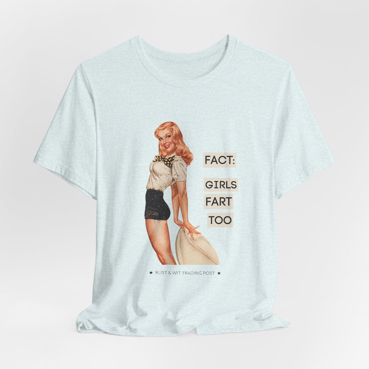 Fact: Girls Fart Too — Funny Retro Pinup Unisex Graphic Tee