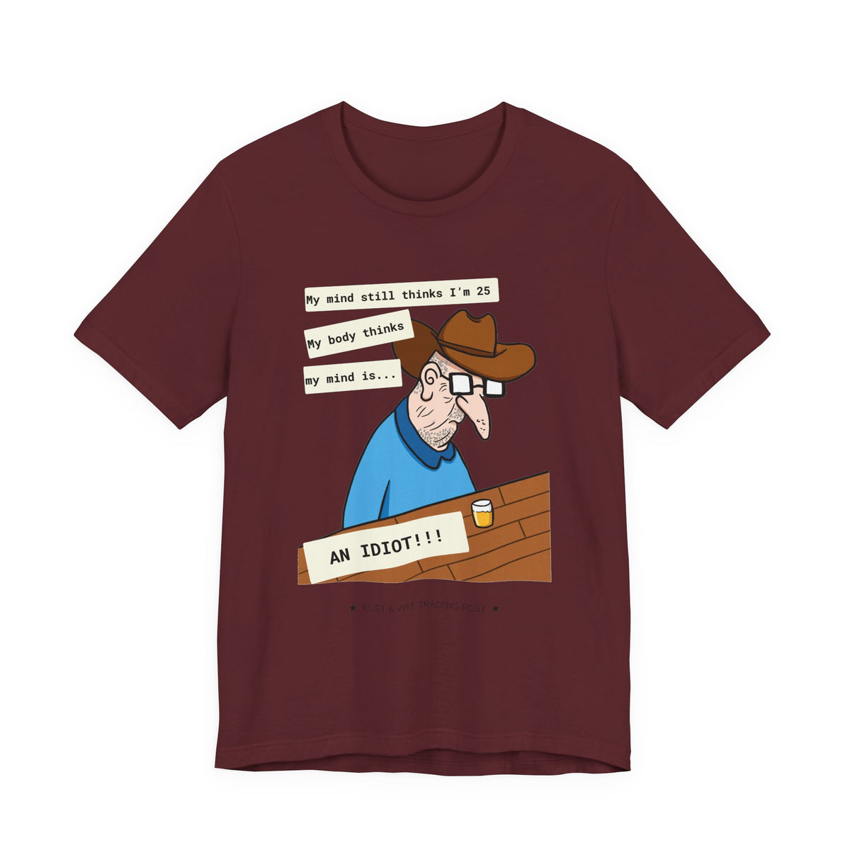 T-Shirt — Funny 'My Mind Still Thinks I'm 25, My Body Thinks My Mind Is an Idiot' Cartoon Tee