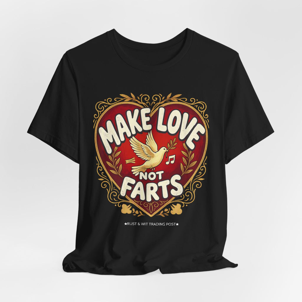 Make Love Not Farts — Funny Retro Heart Graphic Unisex Tee