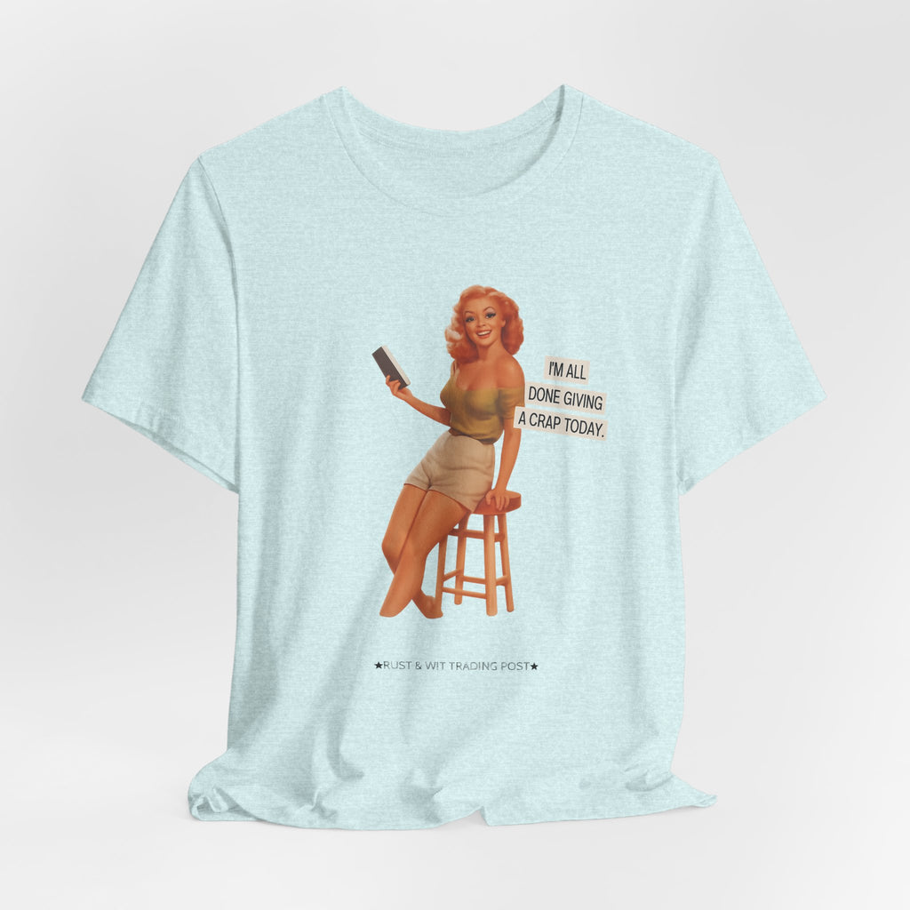 Vintage Pin-Up Tee — "Mail Done Giving A Crap Today" Graphic