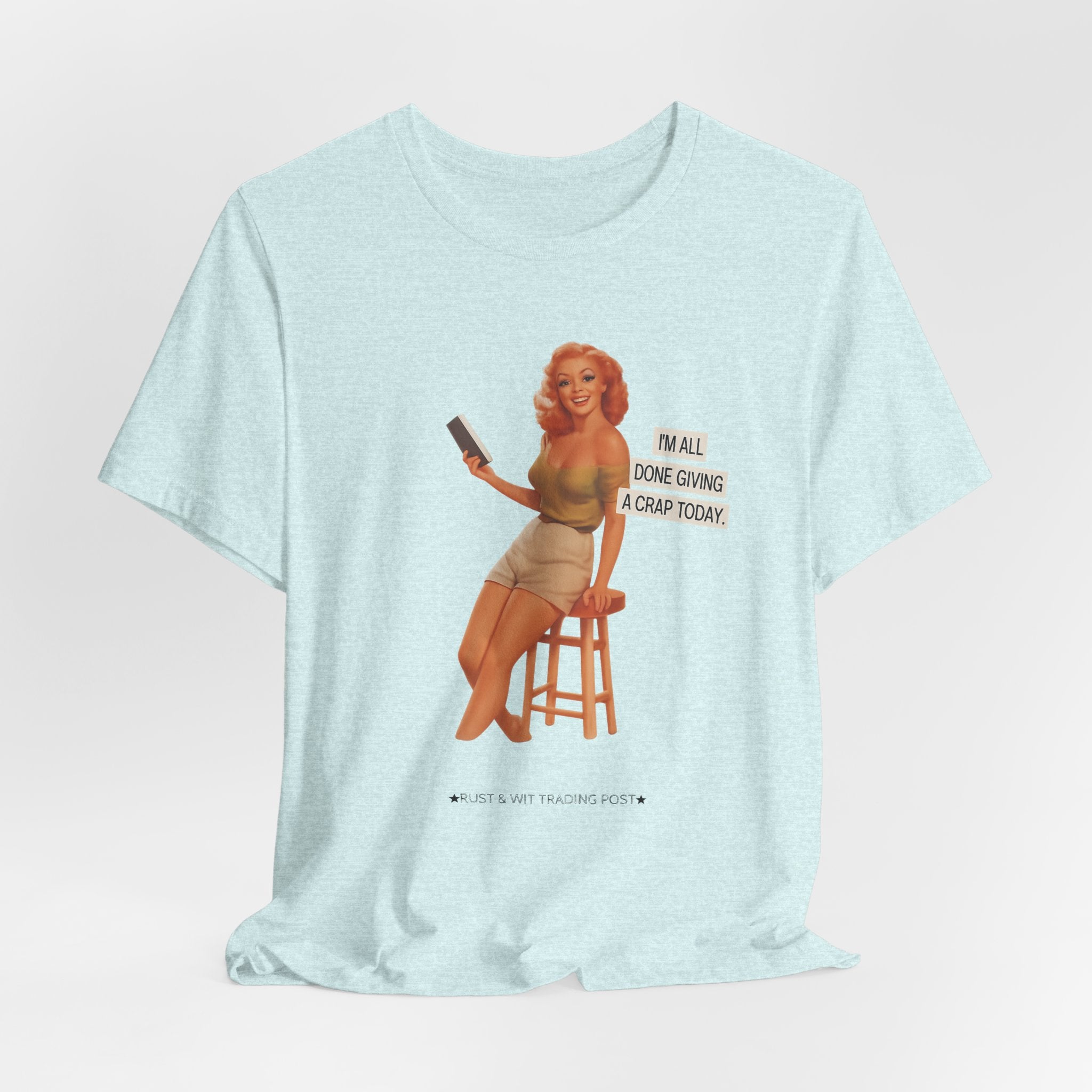 Vintage Pin-Up Tee — "Mail Done Giving A Crap Today" Graphic