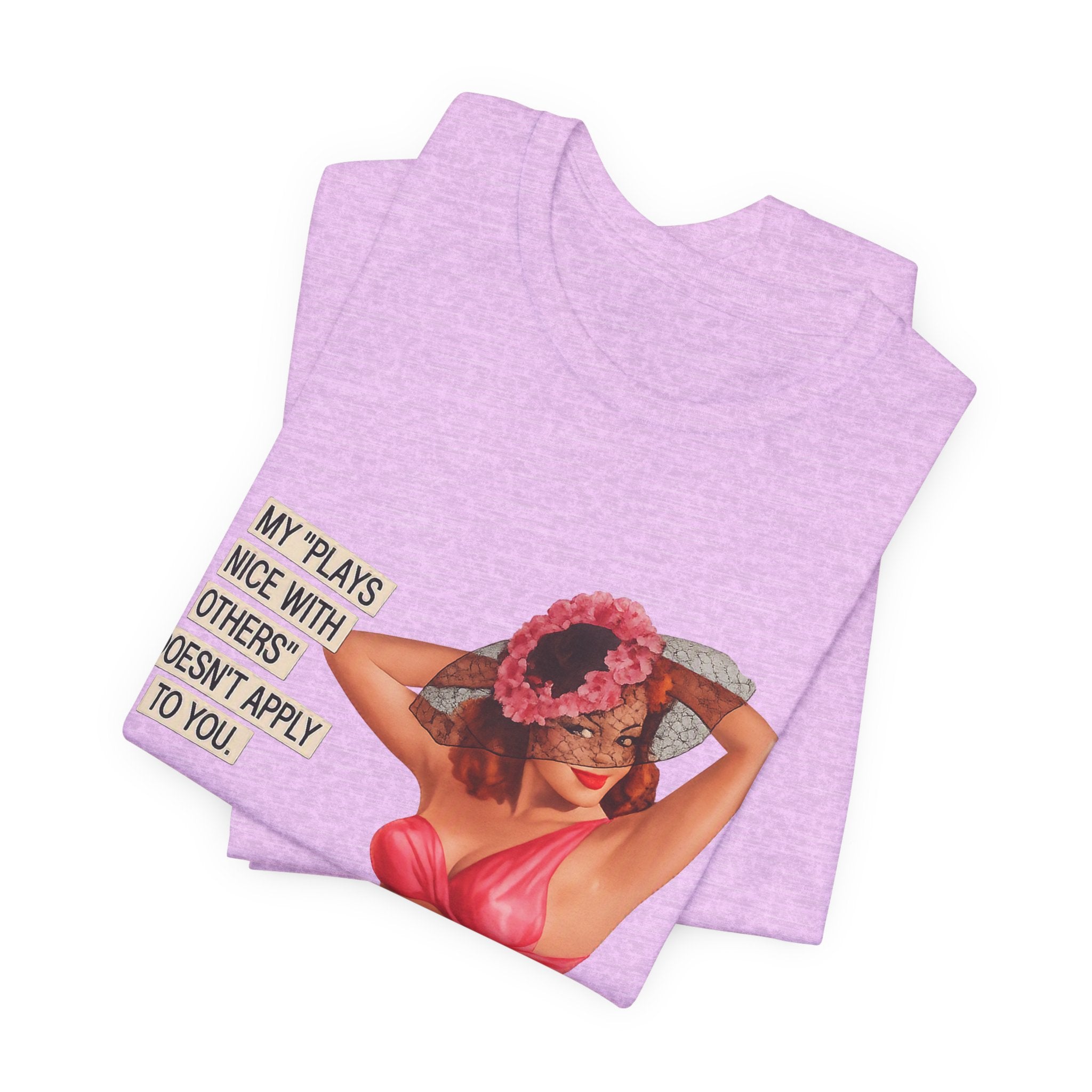 Graphic Tee — "My Plays Nice With Others Doesn't Apply To You" Retro Beach Girl Shirt