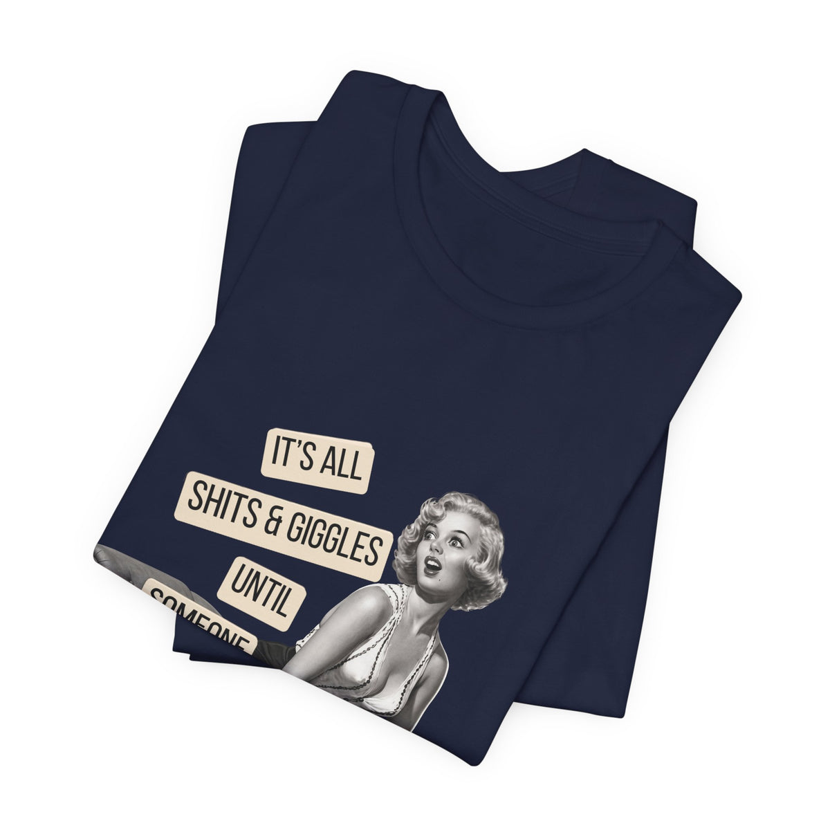 It's All Sh*ts & Giggles — Sarcastic Retro Pinup Unisex Graphic Tee