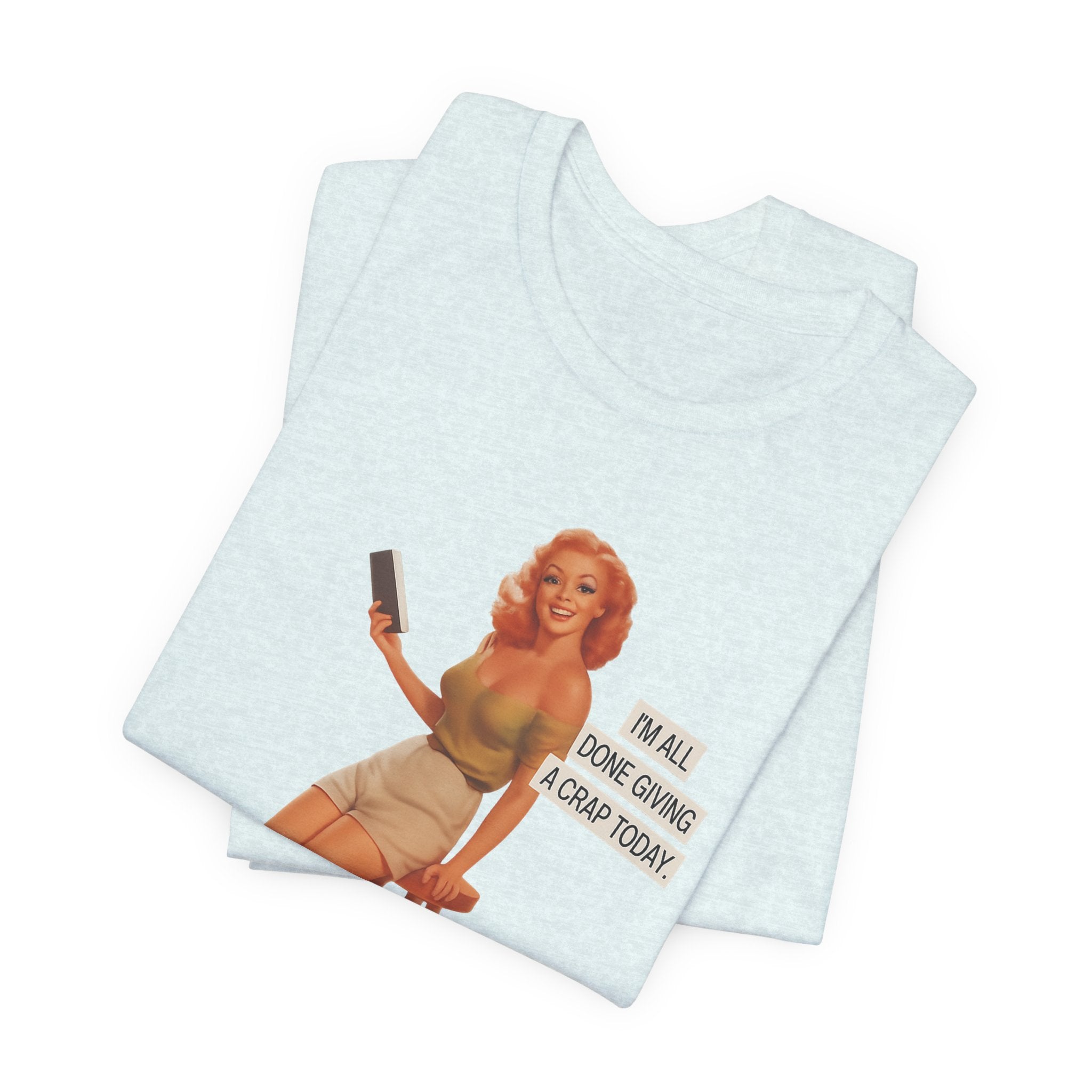 Vintage Pin-Up Tee — "Mail Done Giving A Crap Today" Graphic