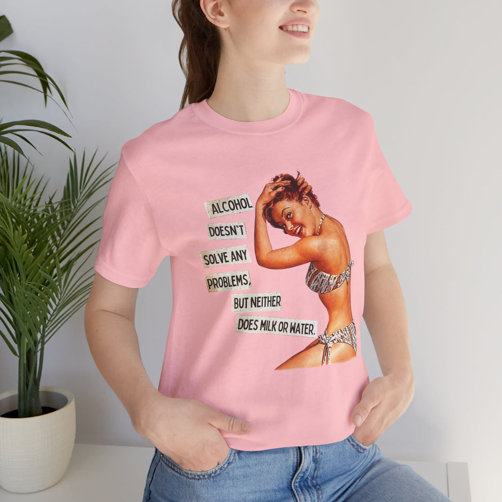 Vintage Pinup Tee — "Alcohol Doesn't Solve Any Problems" Graphic Shirt