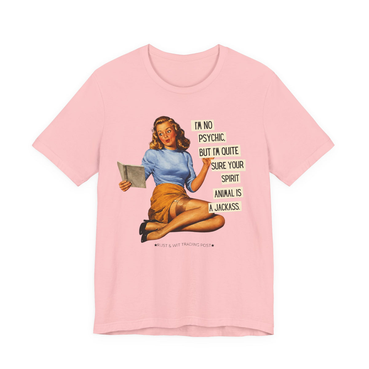 I'm Pretty Sure Your Spirit Animal Is a Jackass — Sarcastic Retro Pinup Unisex Tee