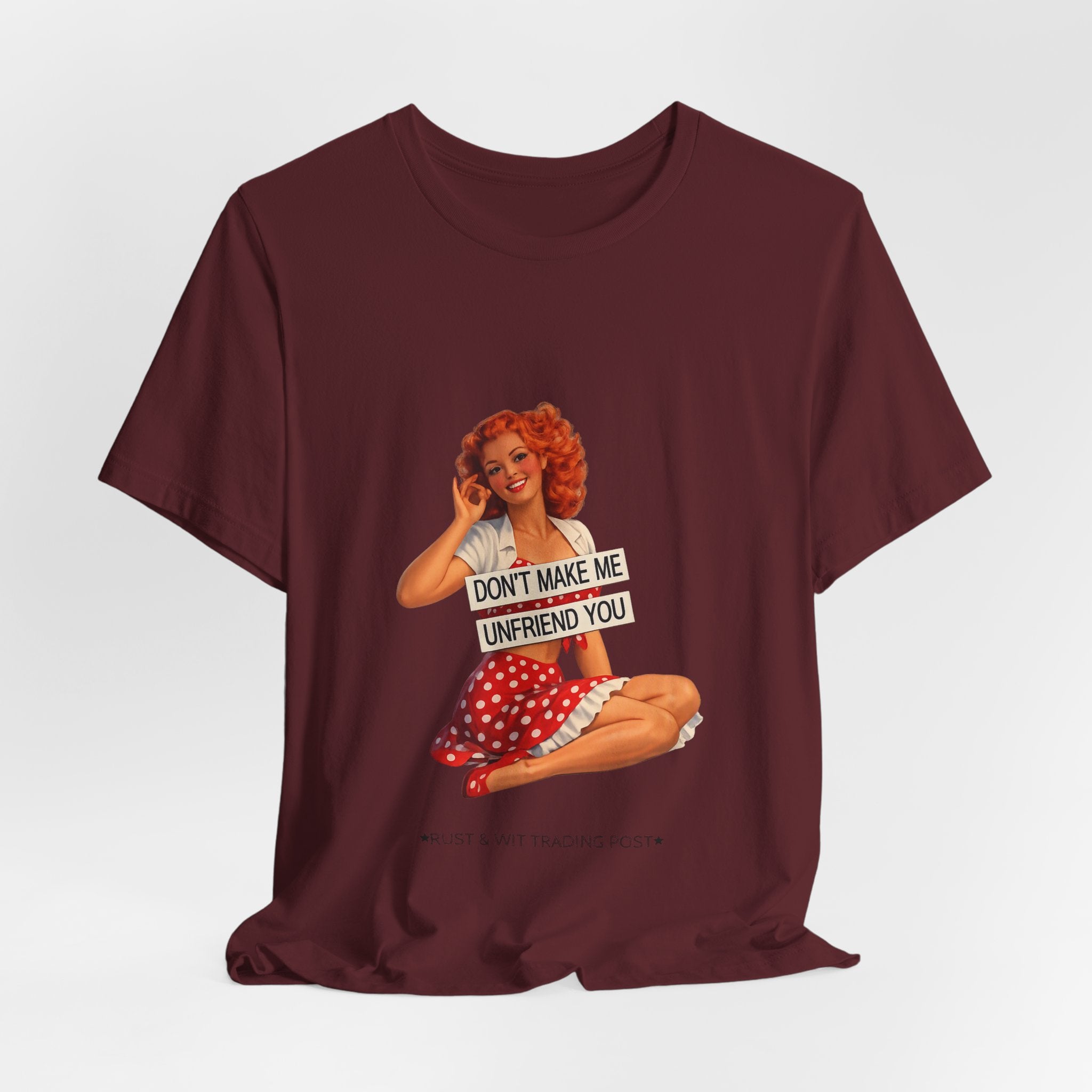 Pinup Graphic Tee — "Don't Make Me Unfriend You" Vintage Retro Shirt