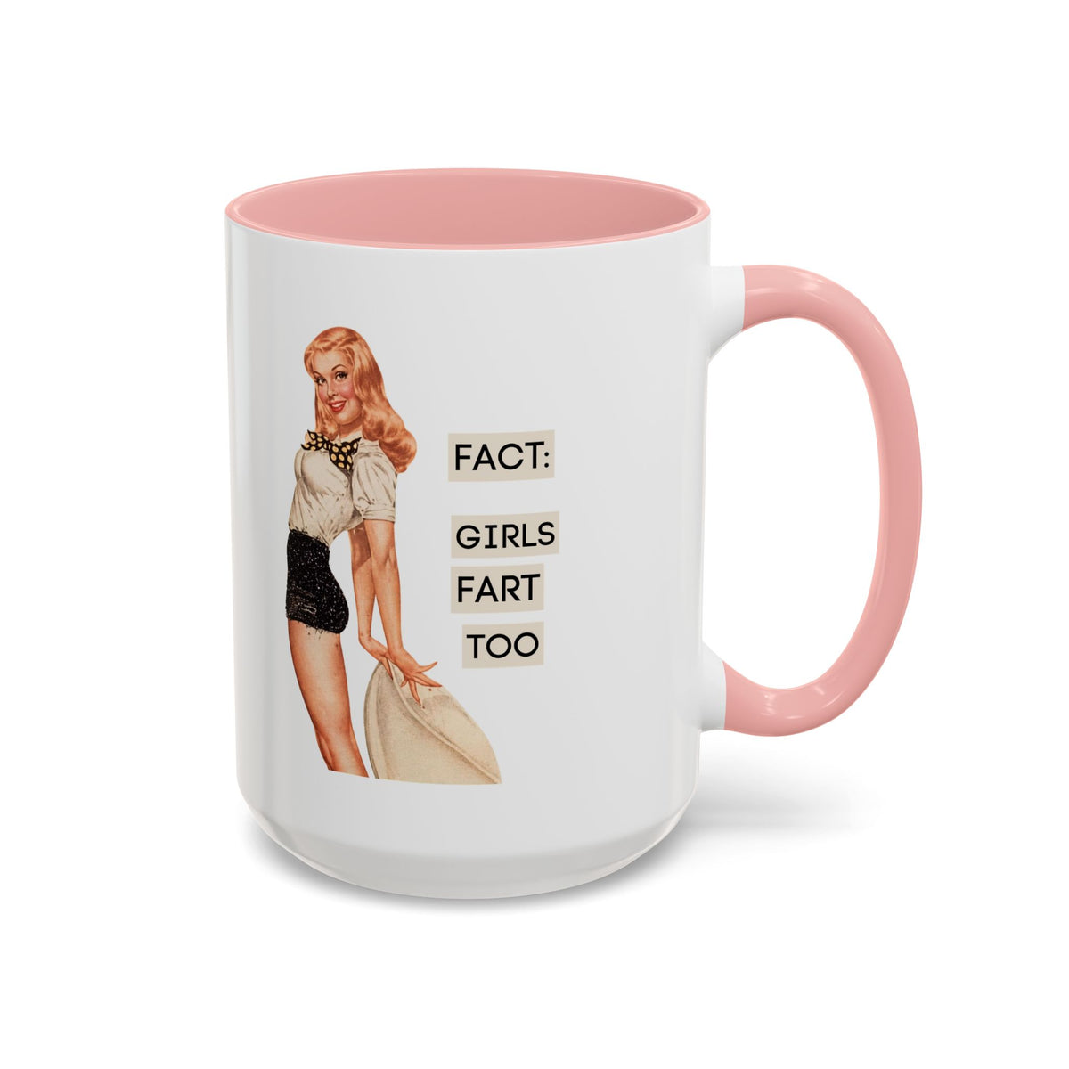 Fact: Girls Fart Too — Funny Retro Pinup Humor Accent Coffee Mug
