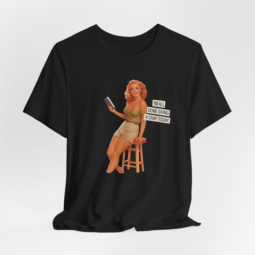 Vintage Pin-Up Tee — "Mail Done Giving A Crap Today" Graphic