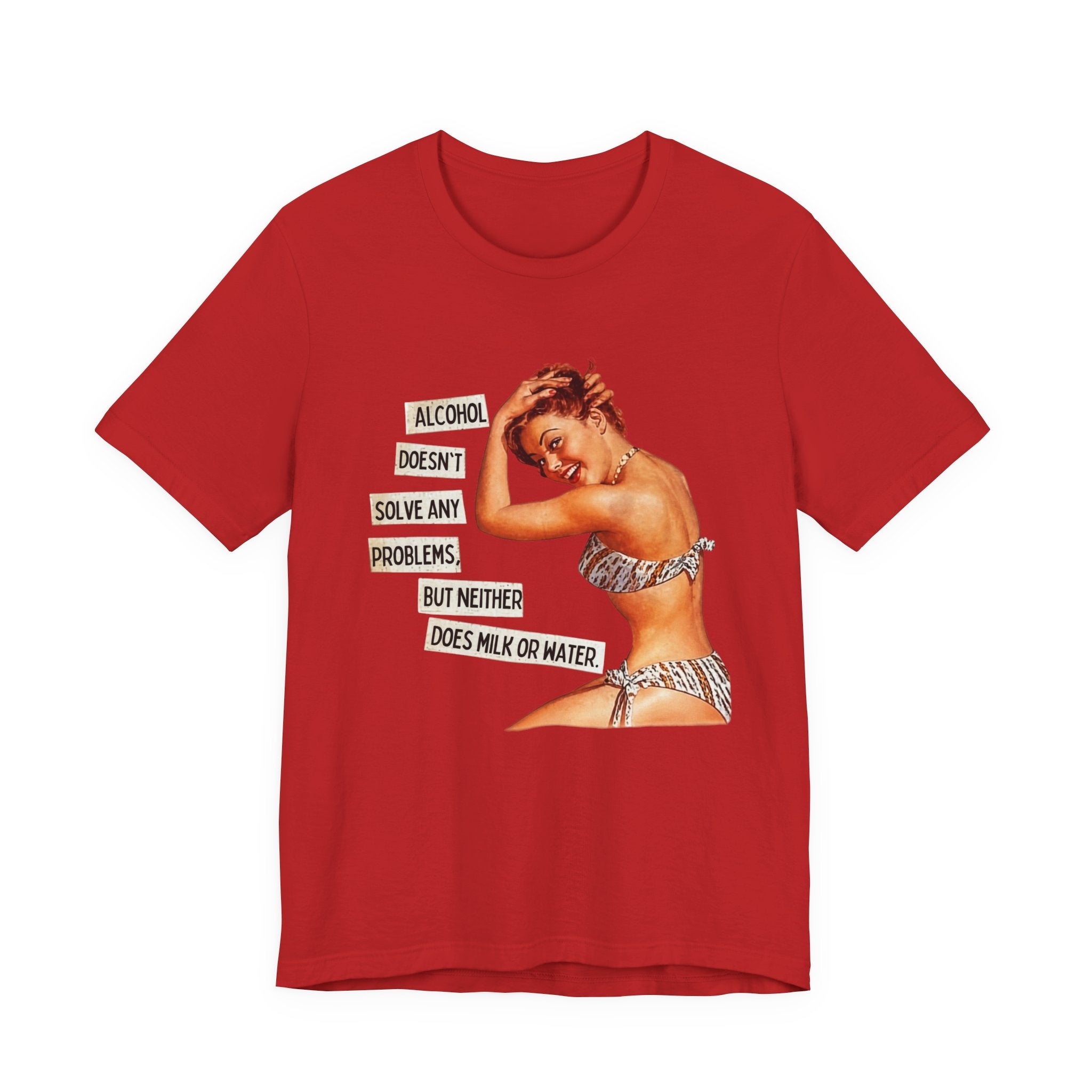 Vintage Pinup Tee — "Alcohol Doesn't Solve Any Problems" Graphic Shirt