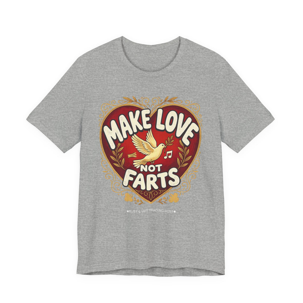 Make Love Not Farts — Funny Retro Heart Graphic Unisex Tee