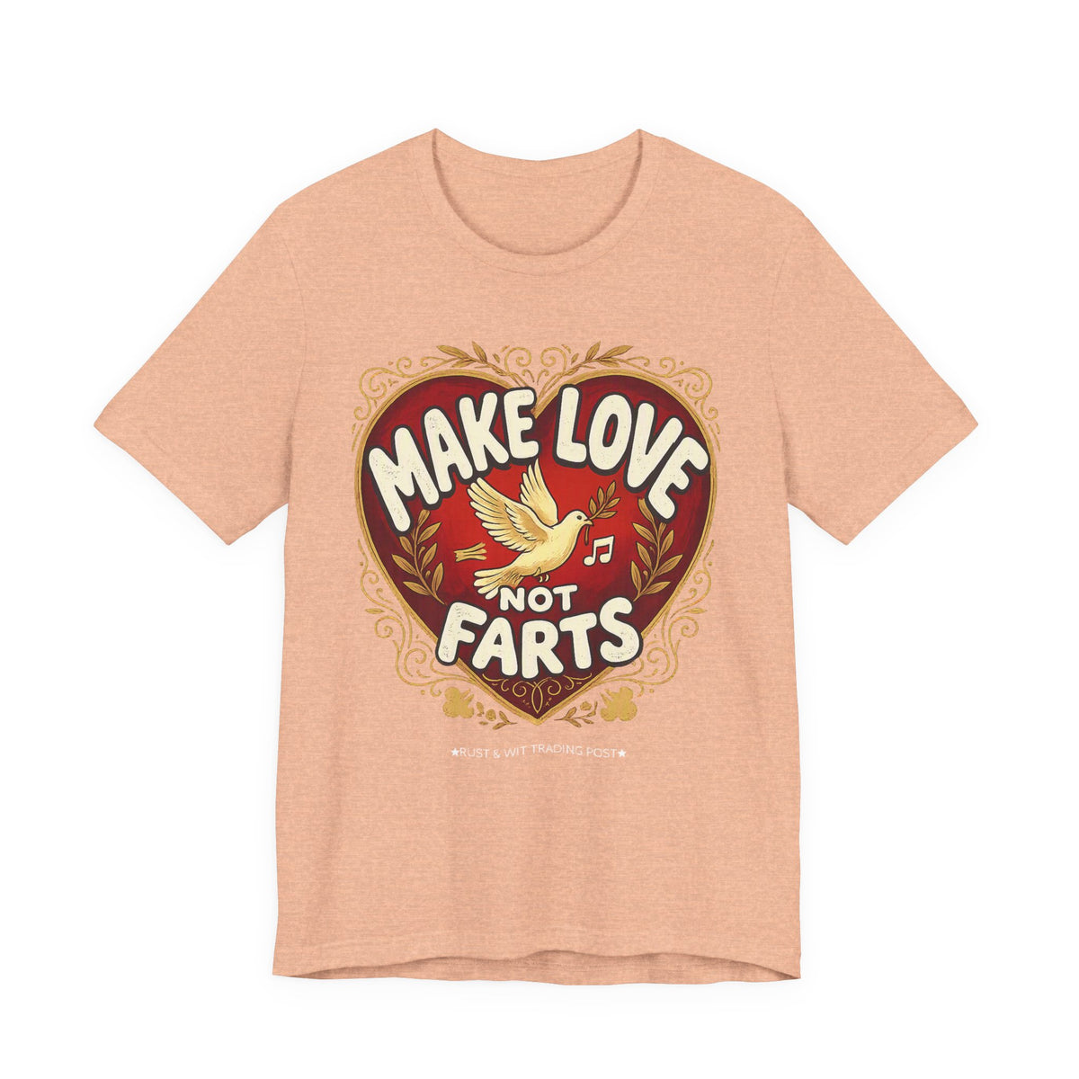 Make Love Not Farts — Funny Retro Heart Graphic Unisex Tee