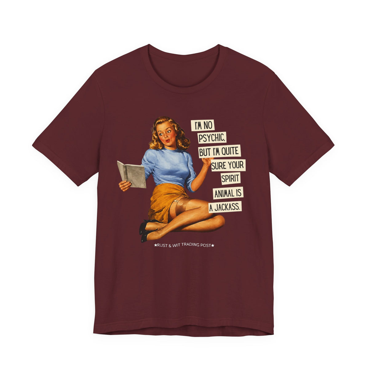 I'm Pretty Sure Your Spirit Animal Is a Jackass — Sarcastic Retro Pinup Unisex Tee