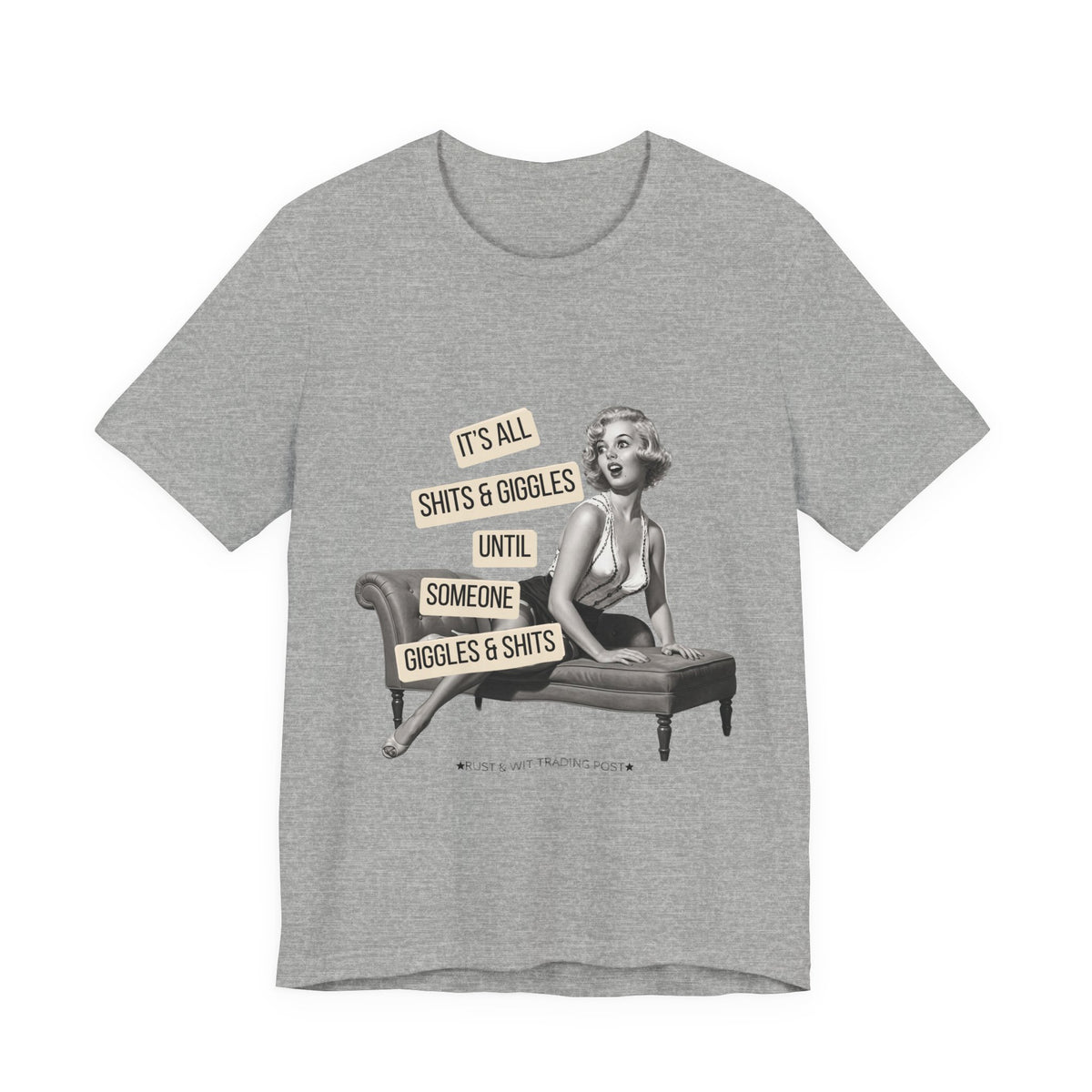 It's All Sh*ts & Giggles — Sarcastic Retro Pinup Unisex Graphic Tee