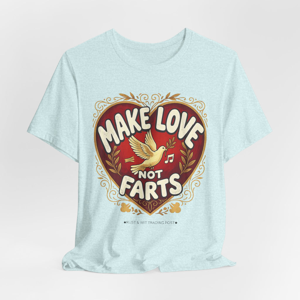 Make Love Not Farts — Funny Retro Heart Graphic Unisex Tee