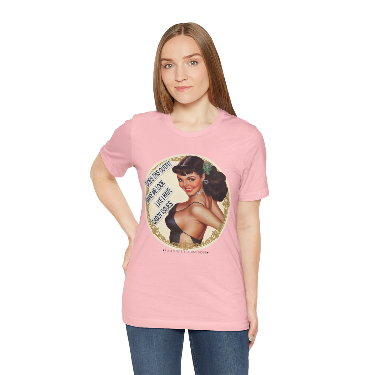 Does This Outfit Make Me Look Like I Have Daddy Issues — Retro Pinup Humor Unisex Tee