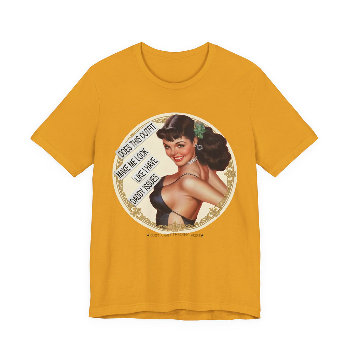 Does This Outfit Make Me Look Like I Have Daddy Issues — Retro Pinup Humor Unisex Tee