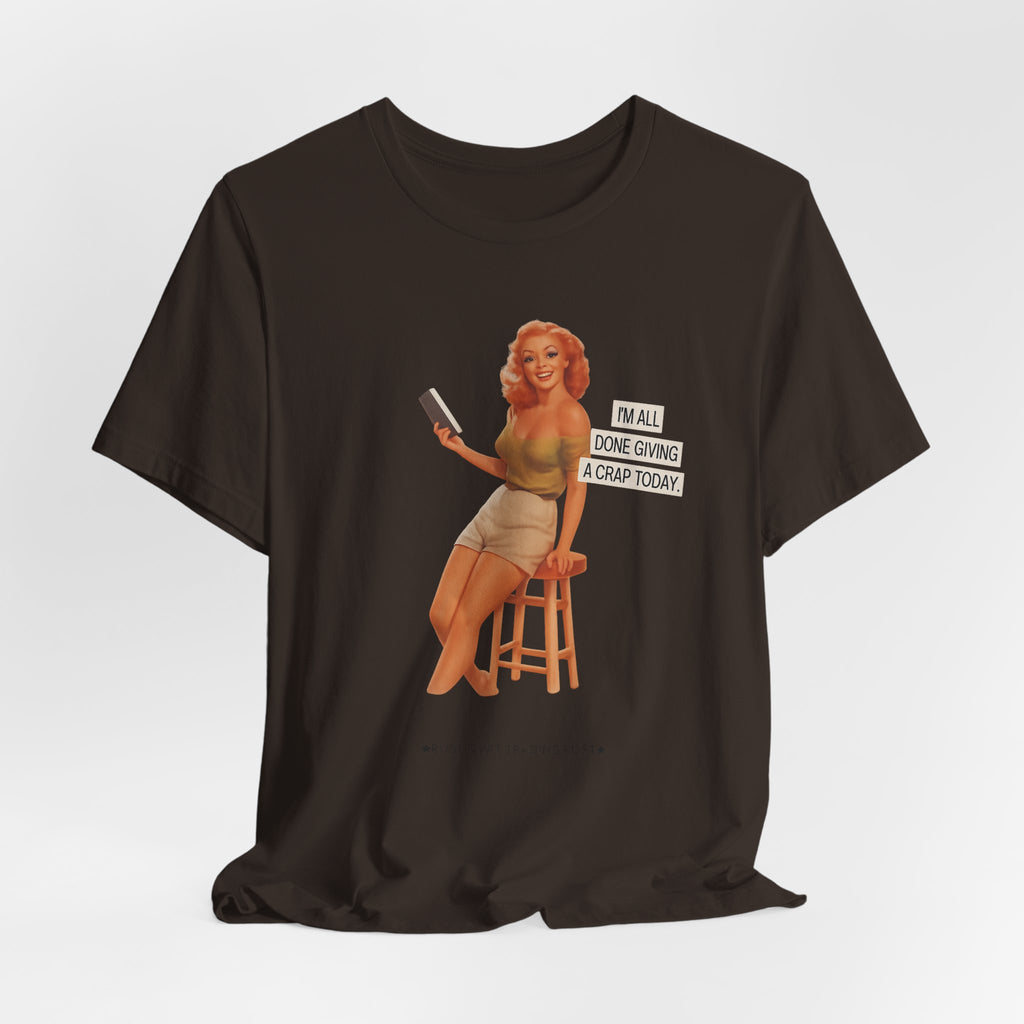 Vintage Pin-Up Tee — "Mail Done Giving A Crap Today" Graphic