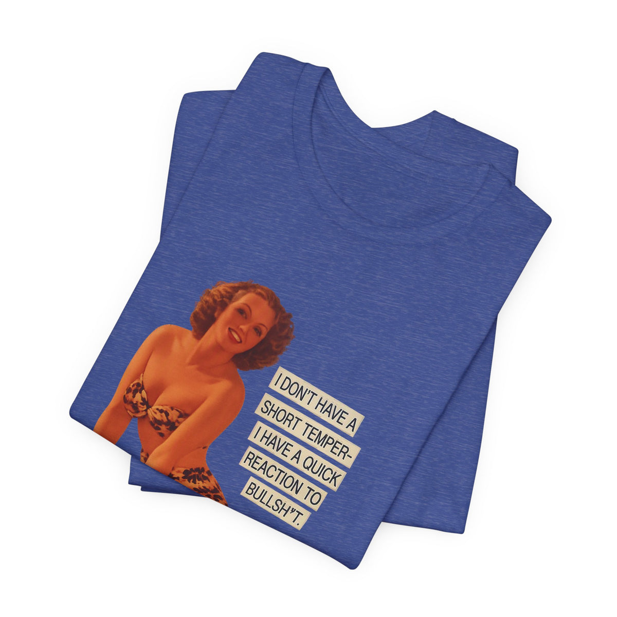 I Don't Have A Short Temper, I Have A Quick Reaction — Retro Pinup Humor Unisex Tee