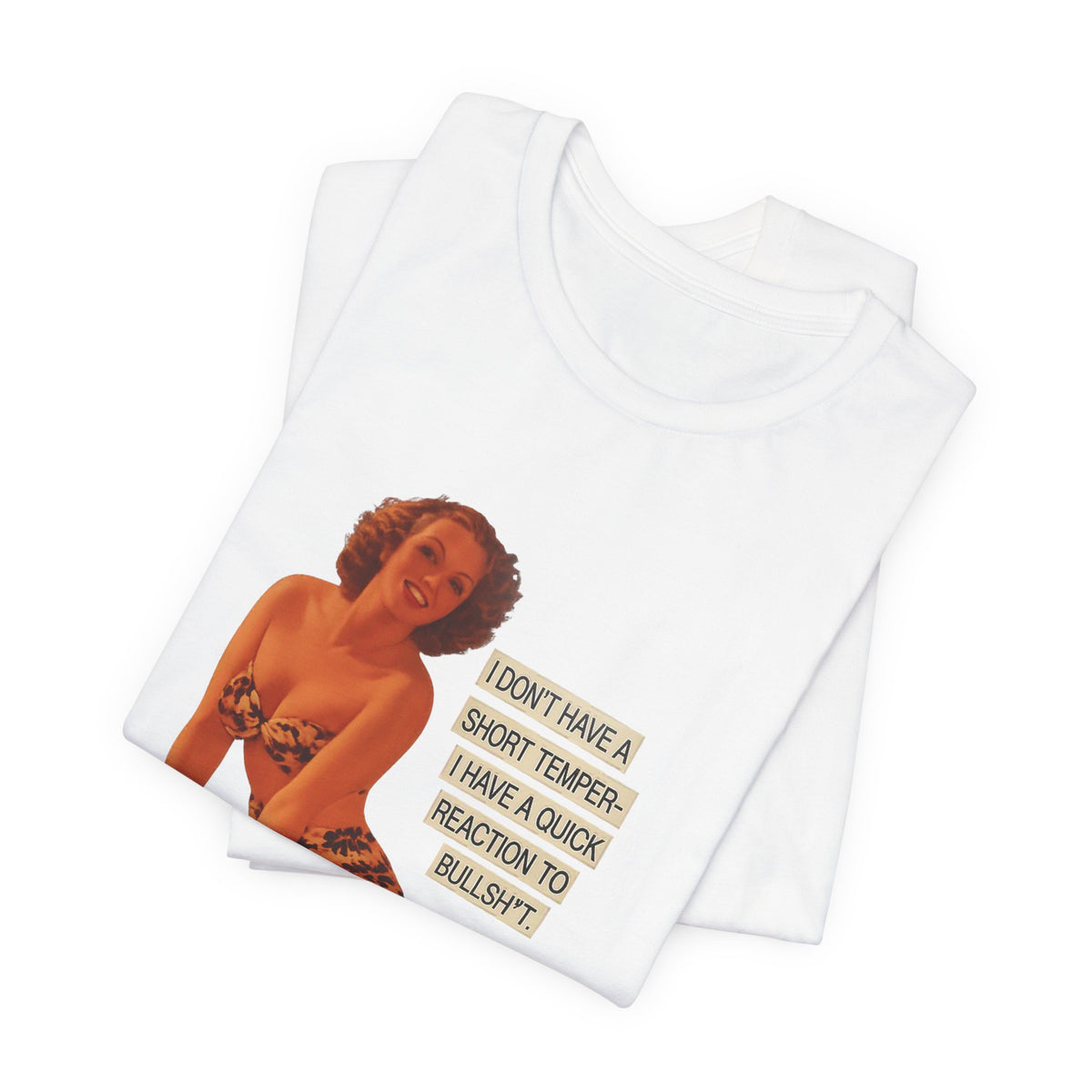 I Don't Have A Short Temper, I Have A Quick Reaction — Retro Pinup Humor Unisex Tee