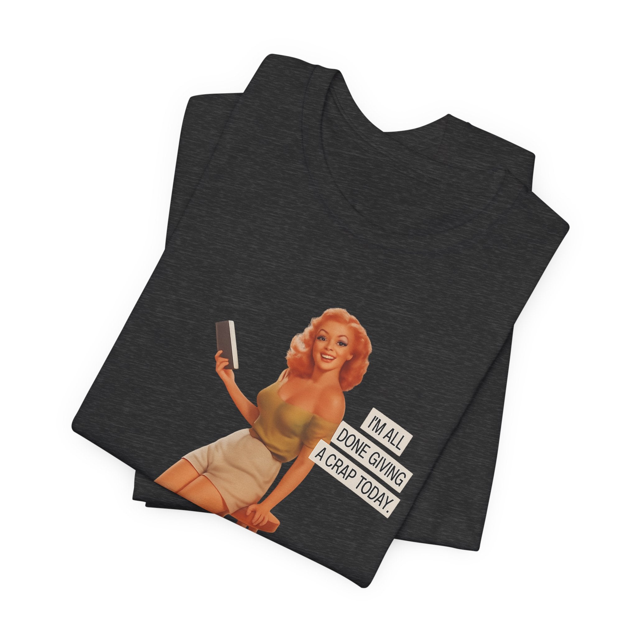 Vintage Pin-Up Tee — "Mail Done Giving A Crap Today" Graphic