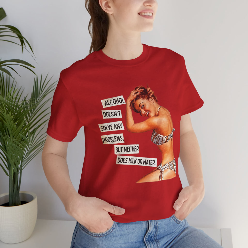Vintage Pinup Tee — "Alcohol Doesn't Solve Any Problems" Graphic Shirt