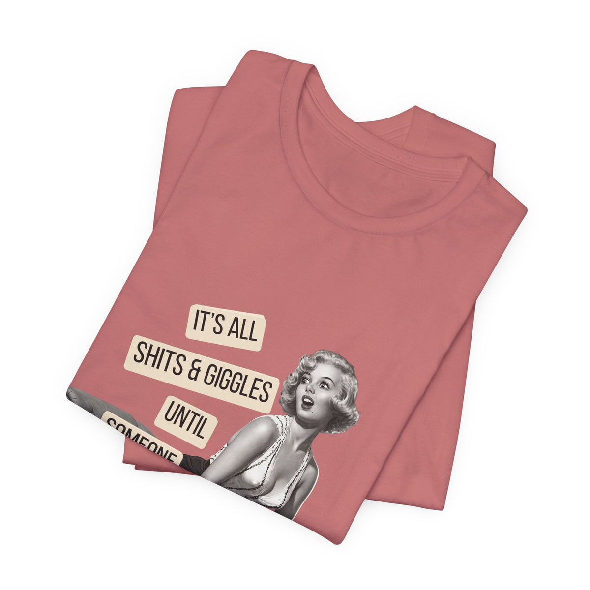 It's All Sh*ts & Giggles — Sarcastic Retro Pinup Unisex Graphic Tee