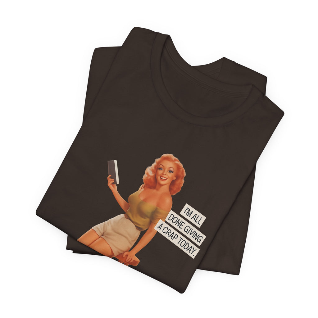 Vintage Pin-Up Tee — "Mail Done Giving A Crap Today" Graphic